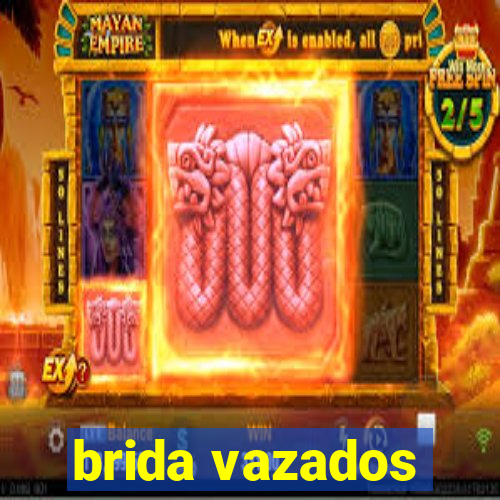 brida vazados